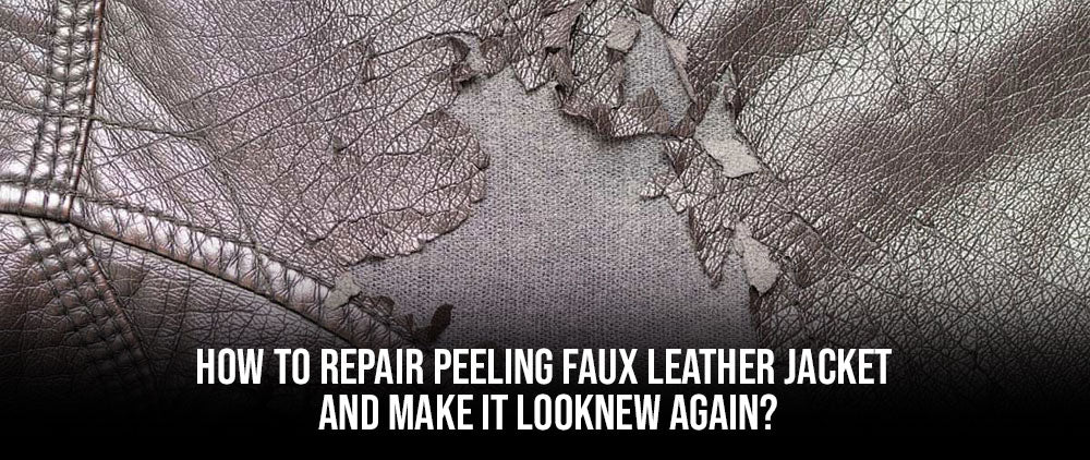 How to Stop & Repair Peeling Faux Leather Jacket?