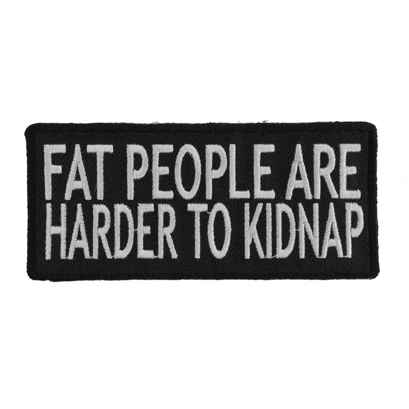 P1012 Fat People Are Harder To Kidnap Patch-Patches-Daniel Smart Mfg - Retail
