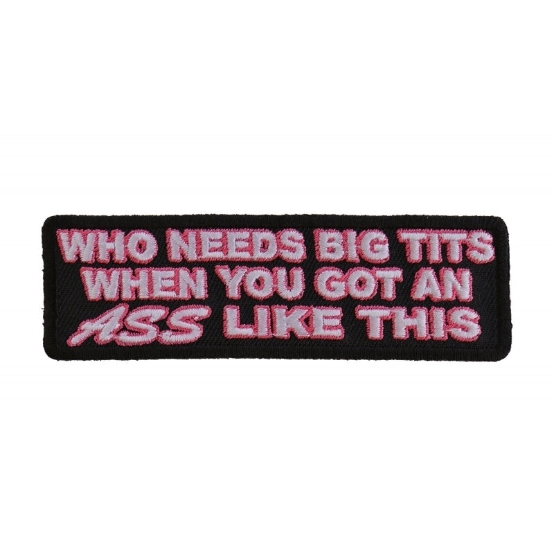 P2855 Who Needs Tits With This Ass Patch-Patches-Daniel Smart Mfg - Retail