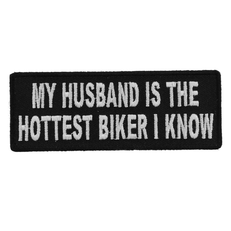 P4422 My Husband Is The Hottest Biker I Know Patch-Patches-Daniel Smart Mfg - Retail
