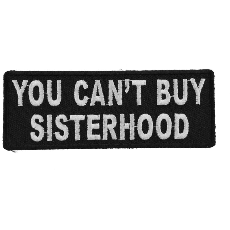 P4763 You Cant Buy Sisterhood Patch-Patches-Daniel Smart Mfg - Retail