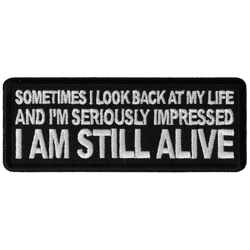 P6455 Sometimes I look Back at my Life and Im Seriously Impressed-Patches-Daniel Smart Mfg - Retail