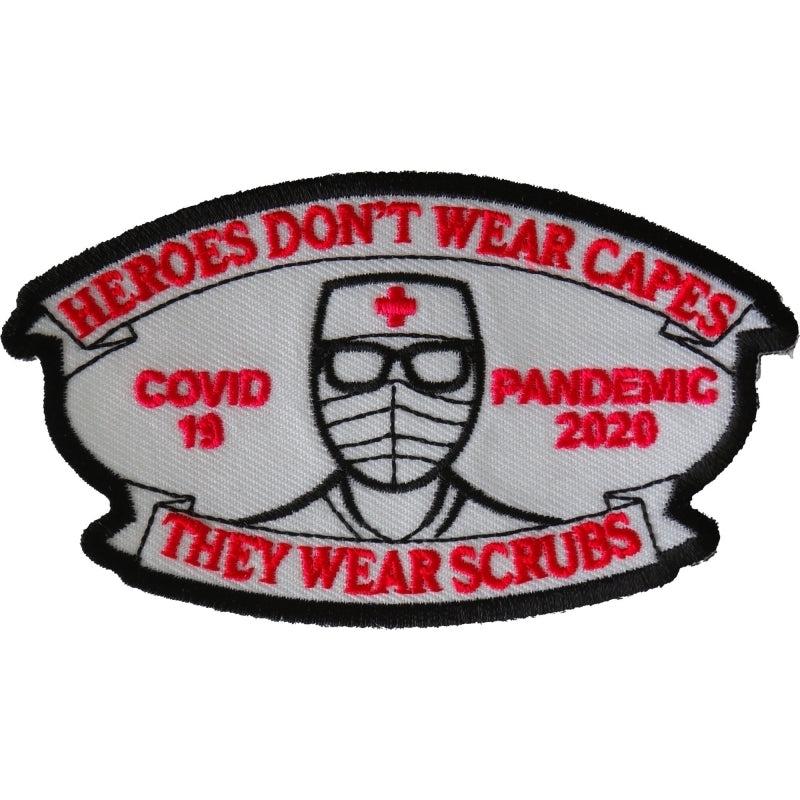 P6714 Heroes dont wear capes they wear scrubs Covid 19 Pandemic Patch-Patches-Daniel Smart Mfg - Retail