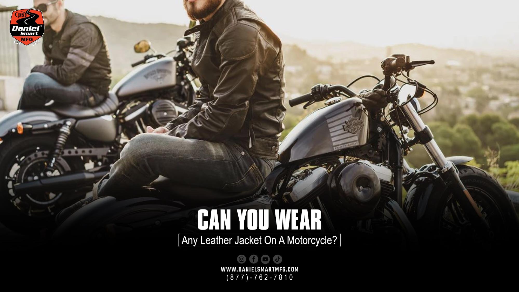 Can You Wear Any Leather Jacket On A Motorcycle?