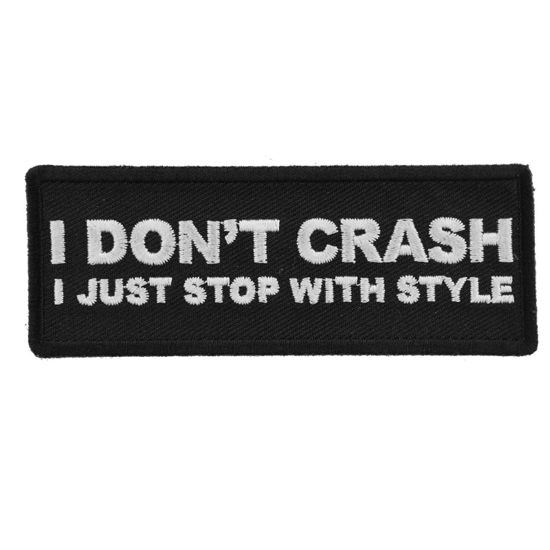 P5850 I Dont Crash I just stop with style funny Biker patch