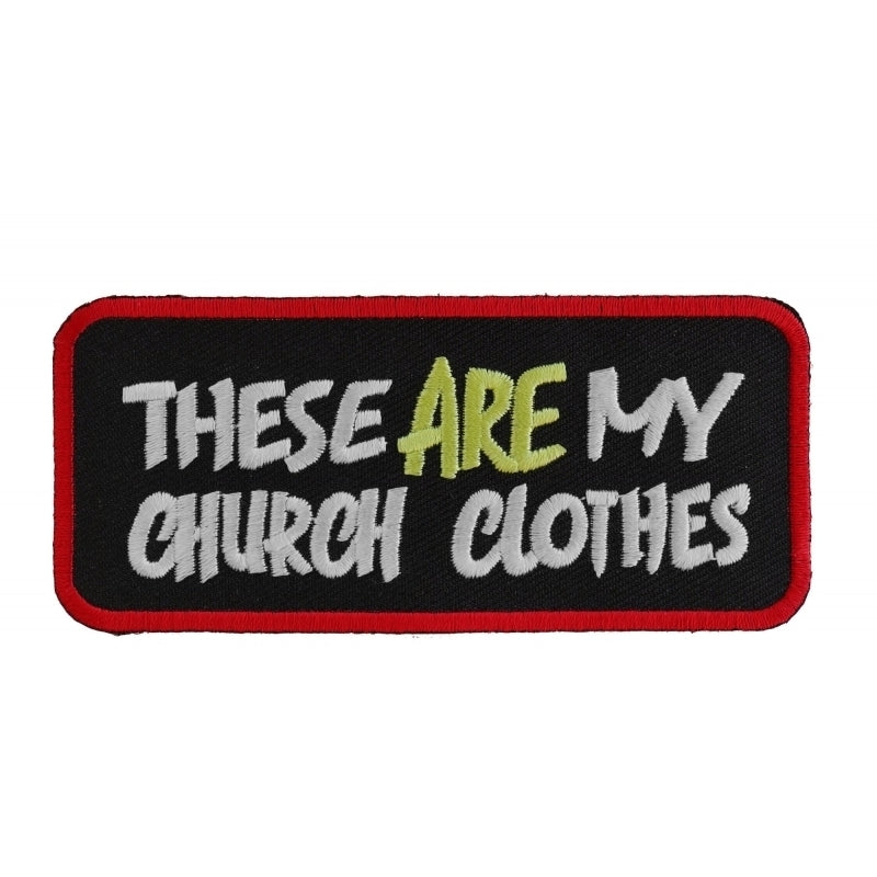 P1087 These Are My Church Clothes Funny Biker Saying Patch-Daniel Smart Mfg - Retail