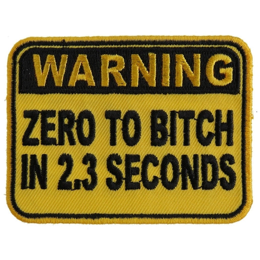 P3840 Warning Zero To Bitch In 2 Seconds Funny Patch-Daniel Smart Mfg - Retail