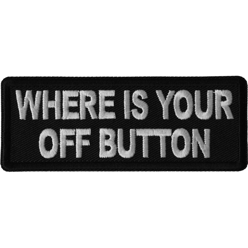 P6669 Where your Off Button Patch-Daniel Smart Mfg - Retail