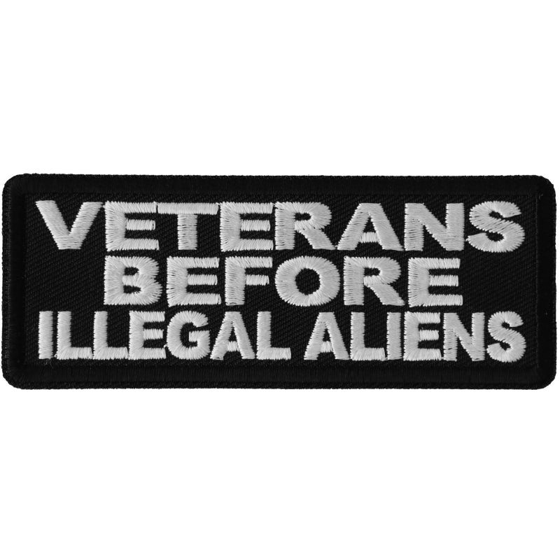 P6692 Veterans Before Illegal Aliens Patriotic Iron on Patch-Daniel Smart Mfg - Retail