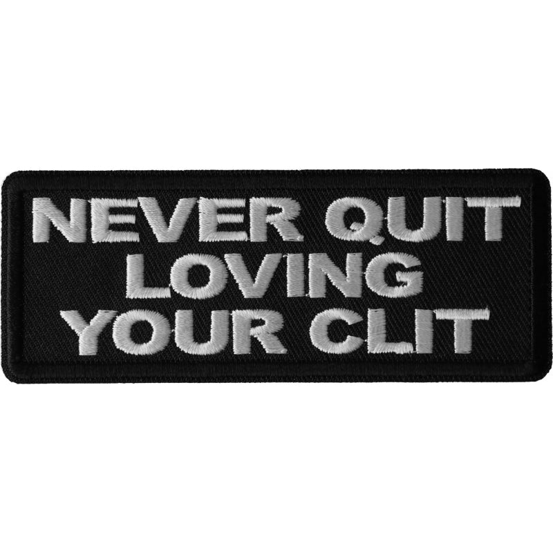 P6700 Never Quit Loving Your Clit Patch-Daniel Smart Mfg - Retail