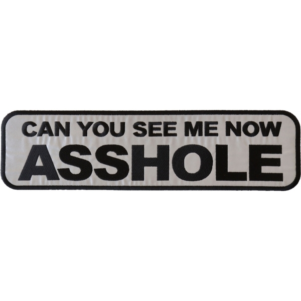 PL6557 Can You see Me Now Asshole Reflective Extra Large Biker Saying Patch | Patches